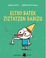 Eltxo batek ziztatzen badizu