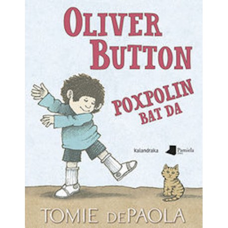 "Oliver Button poxpolin bat da" liburua - Tomie DePaola - Karrikiri Euskal Denda