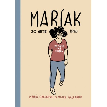 Mariak 20 urte ditu komikia - Miguel eta Maria Gallardo - Karrikiri