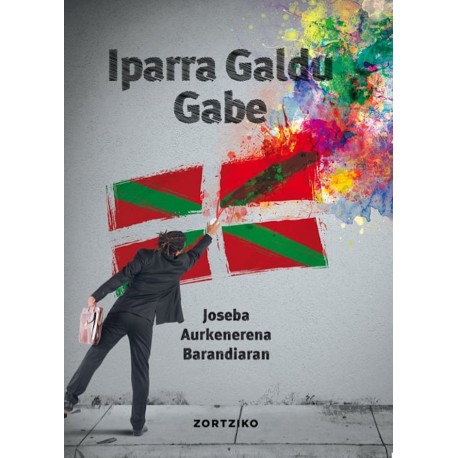 Iparra galdu gabe saiakera - Joseba Aurkenerena - Karrikiri Denda 