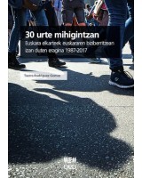 30 urte mihigintzan. Euskara elkarteek euskararen biziberritzean izan duten eragina 1987-2017