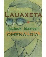 Lauaxeta    - Idazleek idazleari omenaldia