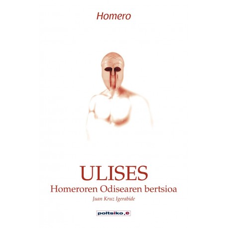 Ulises  - Homeroren Odisearen bertsioa (Juan Kruz Igerbide)