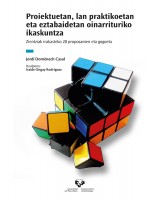 Proiektuetan, lan praktikoetan eta eztabaidetan oinarrituriko ikaskuntza. Zientziak irakasteko 28 proposamen eta gogoeta