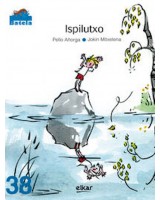 "Ispilutxo" haurrentzako liburua - Pello Añorga - Jokin Mitxelena - Karrikiri Euskal Denda