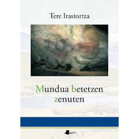 Mundua betetzen zenuten 