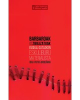 Barbaroak eta zibilizatuak - Euskal gatazken eskuliburu materialista