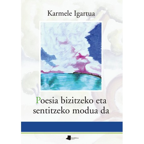 Poesia bizitzeko eta sentitzeko modua da