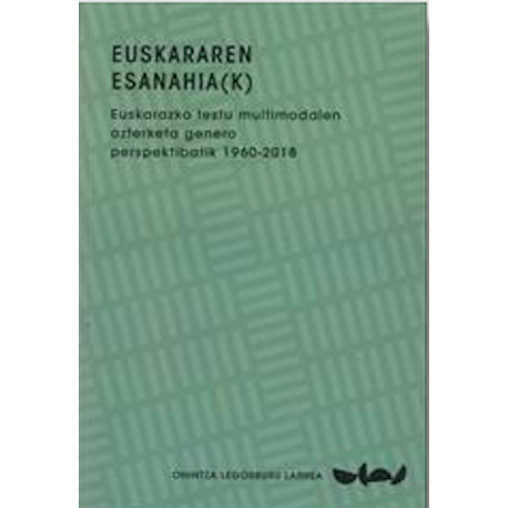 Euskararen esanahia (k) - Euskarazko testu multimodalen azterketa genero perspektibatik 1960-2018