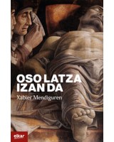 Oso latza izan da