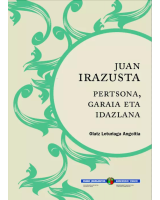 Juan Irazusta: pertsona, garaia eta idazlana.