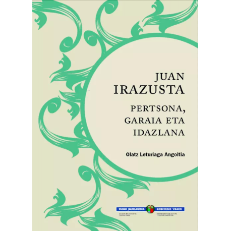 Juan Irazusta: pertsona, garaia eta idazlana.