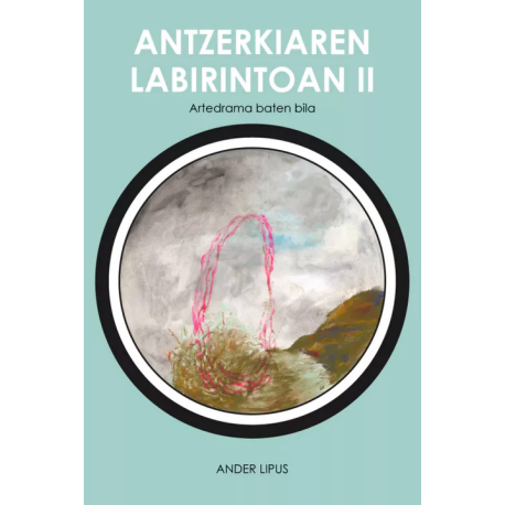 Antzerkiaren labirintoan II: Artedrama baten bila	Susa - Ganbila	Antzerkia