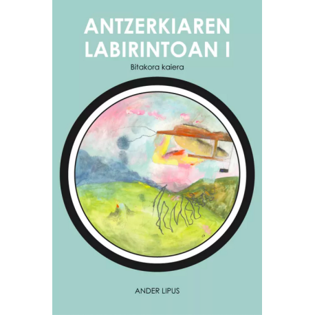 Antzerkiaren labirintoan I: Bitakora koadernoa