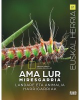 Ama Lur miresgarria - Landare eta animalia harrigarriak