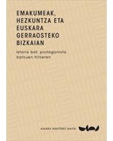 Emakumeak, hezkuntza eta euskara gerraosteko Bizkaian: Istorio bat, protagonista batzuen hitzetan