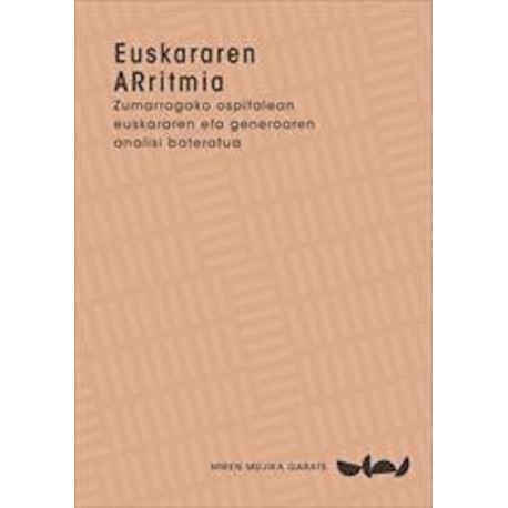 Euskararen arritmia. Zumarragako ospitalean euskararen eta generoaren analisi bateratua