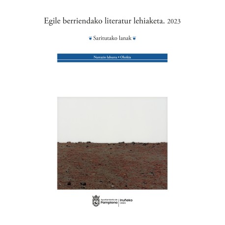 Egile berriendako literatur lehiaketa 2023 - Saritutako lanak