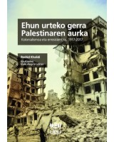 Ehun urteko gerra Palestinaren aurka - Kolonialismoa eta erresistentzia, 1917-2017