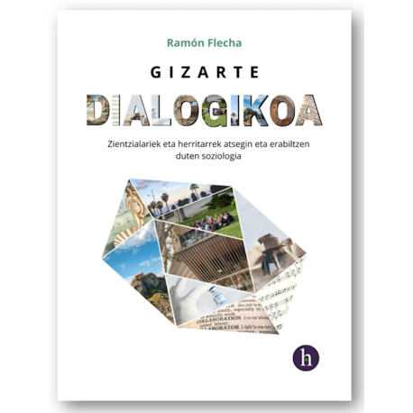 Gizarte Dialogikoa - Zientzialariek eta herritarrek atsegin eta erabiltzen duten soziologia		Hipatia Press