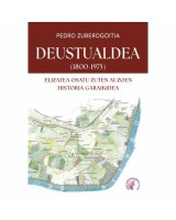 Deustualdea (1800-1975) - Elizatea osatu zuten auzoen historia garaikidea