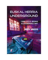 Euskal Herriko underground, 1986-2015 bidaia elektroniko bat