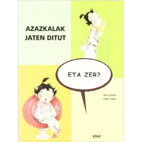 Azazkalak jaten ditut, eta zer?