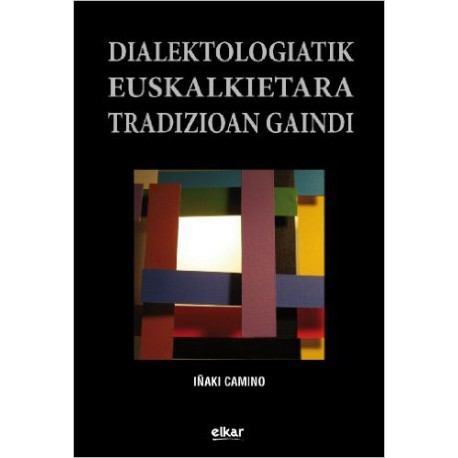 Dialektologiatik euskalkietara tradizioan gaindi