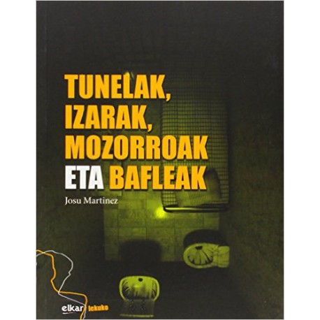 Tunelak, izarak, mozozorroak eta bafleak