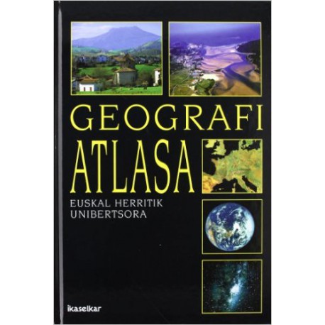 Geografi Atlasa  -   Euskal Herritik Unibertsora