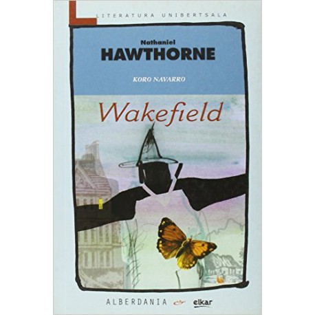 Wakefield - Nathaniel Hawthorne - Literatura Unibertsala - Karrikiri Euskal Denda