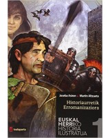 Euskal Herriko Historia ilustratua 1. -  Historiaurretik Erromanizaziora