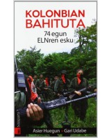 Kolonbia bahitua - 74 egun ELN-ren esku