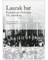 Laurak bat. Euskadi eta Nafarroa XX.mendean