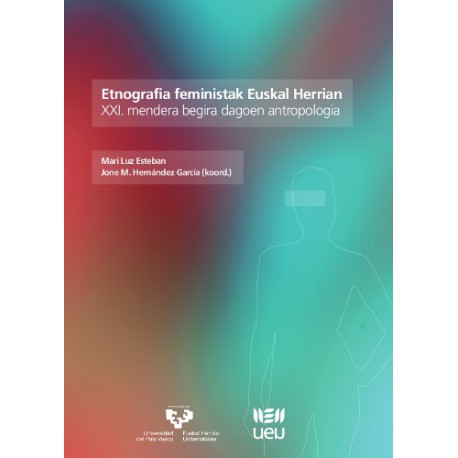 Etnografia feministak Euskal Herrian. XXI. mendera begira dagoen antropologia